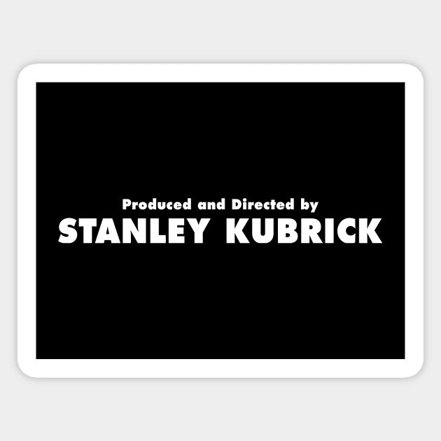 Produced and Directed by Stanley Kubrick Sticker by everyplatewebreak